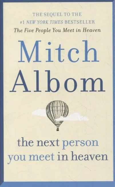 The Next Person You Meet in Heaven: The Sequel to The Five People You Meet in Heaven
