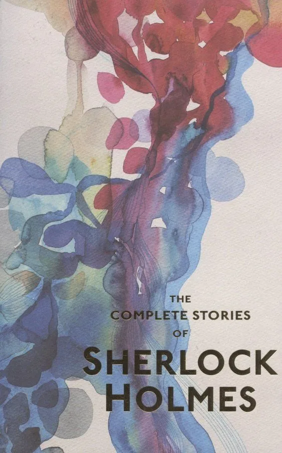 Sherlock Holmes: The Complete Stories