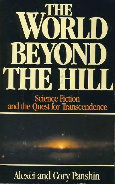 The World Beyond the Hill: Science Fiction and the Quest for Transcendence