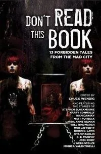 Don't Read This Book: 13 Forbidden Tales from the Mad City