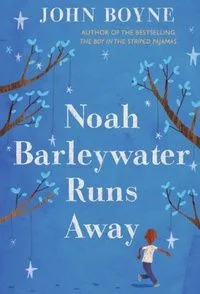 Noah Barleywater Runs Away