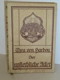 Der unsterbliche Acker