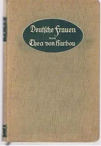 Deutsche Frauen. Bilder stillen Heldentums