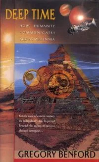 Deep Time: How Humanity Communicates Across Millennia