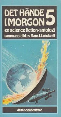 Det hände i morgon : en science fiction-antologi 5