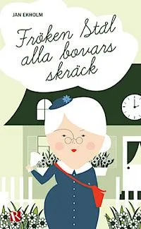 Fröken Stål : alla bovars skräck