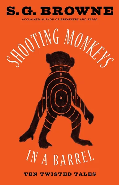 Shooting Monkeys in a Barrel: Ten Twisted Tales