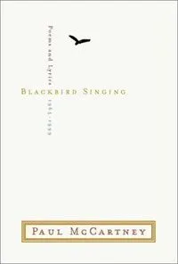Blackbird Singing: The Poems and Lyrics 1965-1999