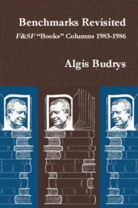 Benchmarks Revisited: The F&SF "Books" Columns, Volume 2, 1983-1986