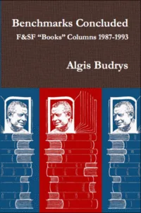 Benchmarks Concluded: The F&SF "Books" Columns, Volume 3, 1987-1993